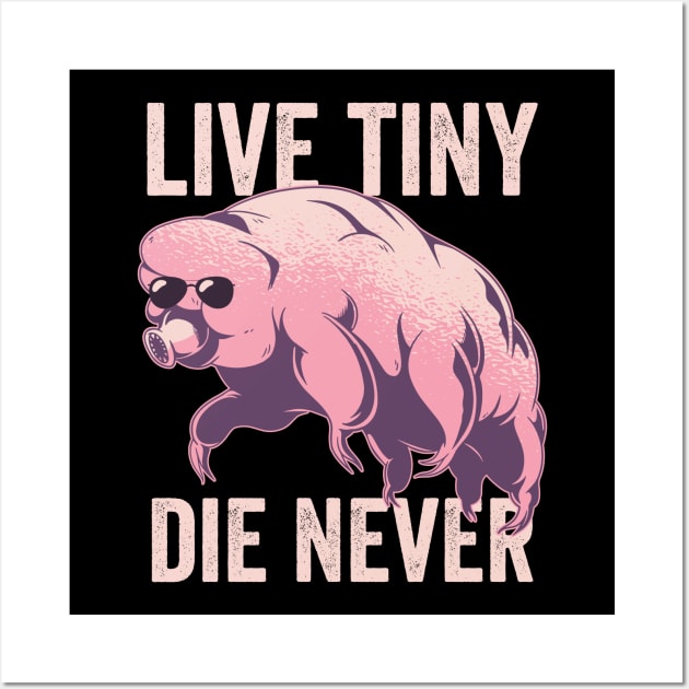 Tardigrade Live Tiny Die Never Funny Water Bear Wall Art by Visual Vibes